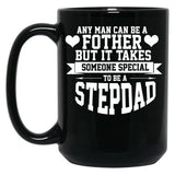 Any Man Can Be A Father But Someone Special Stepdad Funny Black Coffee Mug