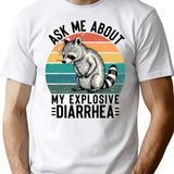 Ask Me About My Explosive Diarrhea Funny Racoon Retro Vintage Humor Sarcastic (1) T-Shirt - White
