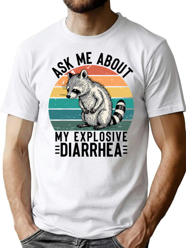 Ask Me About My Explosive Diarrhea Funny Racoon Retro Vintage Humor Sarcastic (1) T-Shirt - White