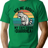 Ask Me About My Explosive Diarrhea Funny Racoon Retro Vintage Humor Sarcastic (1) T-Shirt - Green