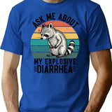 Ask Me About My Explosive Diarrhea Funny Racoon Retro Vintage Humor Sarcastic (1) T-Shirt - Blue