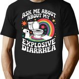 Ask Me About My Explosive Diarrhea Funny T-Shirt - Black