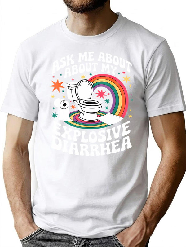 Ask Me About My Explosive Diarrhea Funny T-Shirt - White