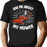 Ask Me About My Mower Funny Lawn Mowing Gardening Gift T-Shirt - Black