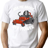 Ask Me About My Mower Funny Lawn Mowing Gardening Gift T-Shirt - White