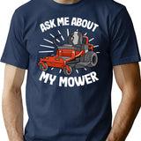 Ask Me About My Mower Funny Lawn Mowing Gardening Gift T-Shirt - Navy