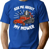 Ask Me About My Mower Funny Lawn Mowing Gardening Gift T-Shirt - Blue