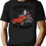 Ask Me About My Mower Lawn Mowing Funny Gardening Gift T-Shirt - Black