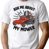 Ask Me About My Mower Lawn Mowing Funny Gardening Gift T-Shirt - White