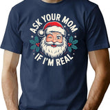 Ask Your Mom If I'm Real T-Shirt - Navy