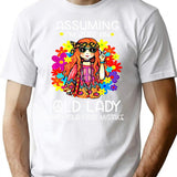 Assuming I'm Just An Old Lady Was Your First Mistake Hippie (1) T-Shirt - White