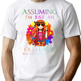 Assuming I'm Just An Old Lady Was Your First Mistake Hippie T-Shirt - White