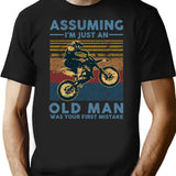 Assuming I'm Just An Old Man Motocross Was Your First Mistake Vintage T-Shirt - Black