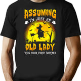 Assuming Im Just An Old Lady Funny Witch Halloween T-Shirt - Black