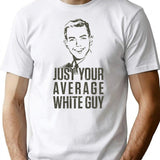 Average White Guy T-Shirt - Retro Graphic Tee for Men & Women - White