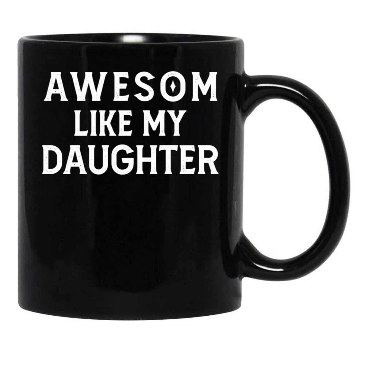 Awesom Like My Daughter Black Coffee Mug - Black
