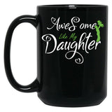 Awesome Like My Best Daughter Fathers Day Gift Black Coffee Mug