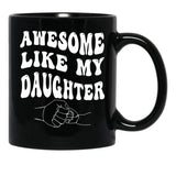 Awesome Like My Daughter - Father'S Day (1) Black Coffee Mug - Black
