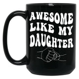 Awesome Like My Daughter - Father'S Day (1) Black Coffee Mug