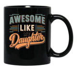 Awesome Like My Daughter Funny Father'S Day GifMug Dad (3) Black Coffee Mug - Black