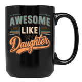 Awesome Like My Daughter Funny Father'S Day GifMug Dad (3) Black Coffee Mug - Black