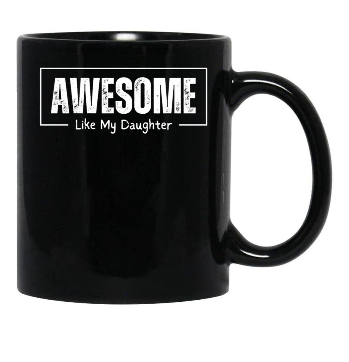 Awesome Like My Daughter - Funny Fathers Day - Father And Daughter Black Coffee Mug - Black