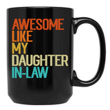 Awesome Like My Daughter In Law Funny Family Humor Retro Black Coffee Mug - Black