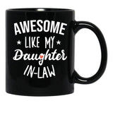 Awesome Like My Daughter In Law - Funny Gift Black Coffee Mug - Black