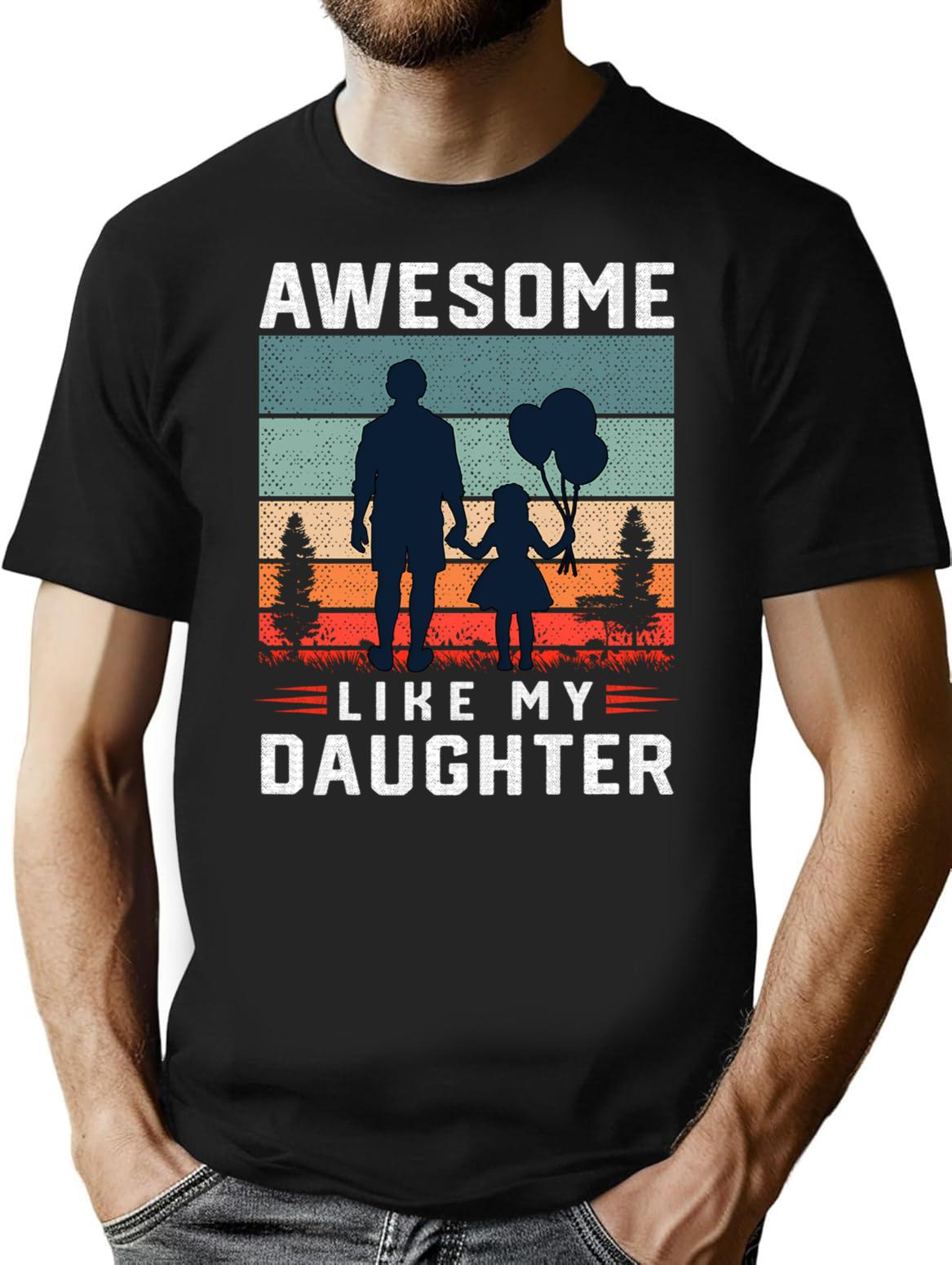 Awesome Like My Daughter Men Funny Fathers Day Dad Vintage T-Shirt - Black