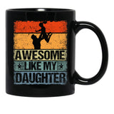 Awesome Like My Daughter Mug For Dad Funny Gift For Father Day Black Coffee Mug - Black