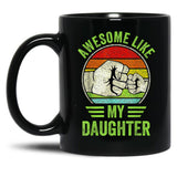 Awesome Like My Daughter Vintage Father'S Day Black Coffee Mug