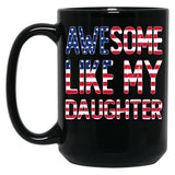 Awesome Like My Daughter _ Fathers Day Funny Dad Mug Black Coffee Mug