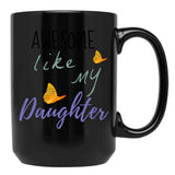 Awesome Like My Daughter (100) Black Coffee Mug - Black