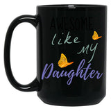 Awesome Like My Daughter (100) Black Coffee Mug
