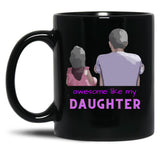 Awesome Like My Daughter (103) Black Coffee Mug