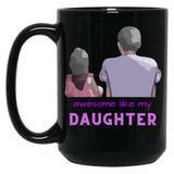 Awesome Like My Daughter (103) Black Coffee Mug