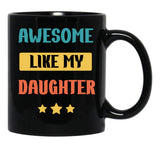 Awesome Like My Daughter (104) Black Coffee Mug - Black