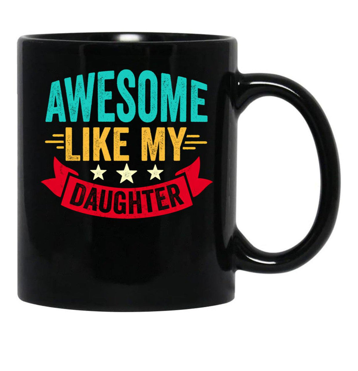 Awesome Like My Daughter (106) Black Coffee Mug - Black