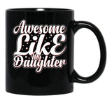 Awesome Like My Daughter (109) Black Coffee Mug - Black