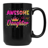 Awesome Like My Daughter (110) Black Coffee Mug - Black