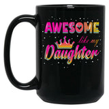 Awesome Like My Daughter (110) Black Coffee Mug