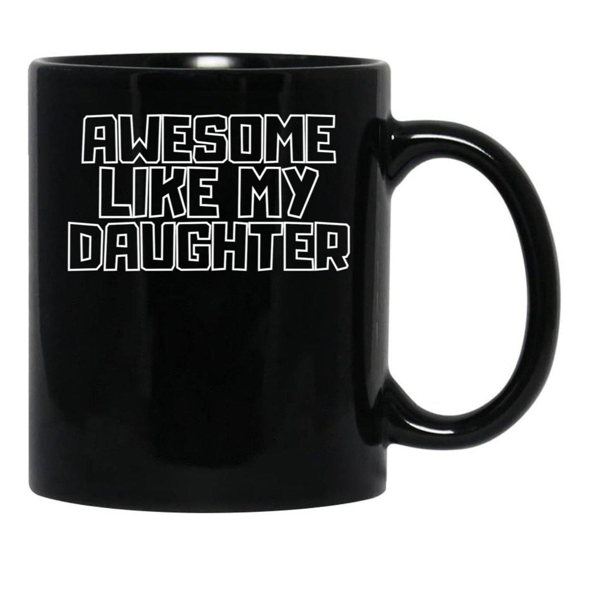 Awesome Like My Daughter (111) Black Coffee Mug - Black