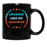 Awesome Like My Daughter (115) Black Coffee Mug - Black