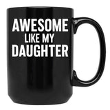 Awesome Like My Daughter (116) Black Coffee Mug - Black