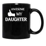 Awesome Like My Daughter (119) Black Coffee Mug - Black
