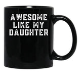 Awesome Like My Daughter (123) Black Coffee Mug - Black