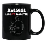 Awesome Like My Daughter (126) Black Coffee Mug - Black