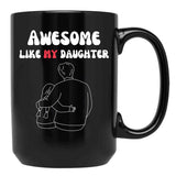 Awesome Like My Daughter (126) Black Coffee Mug - Black