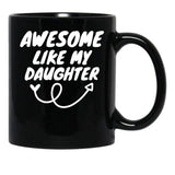 Awesome Like My Daughter (135) Black Coffee Mug - Black