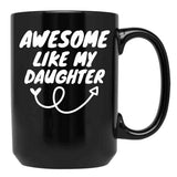 Awesome Like My Daughter (135) Black Coffee Mug - Black